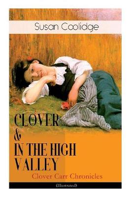 Book cover for CLOVER & IN THE HIGH VALLEY (Clover Carr Chronicles) - Illustrated