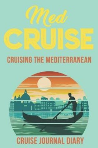 Cover of Med Cruise Cruising the Mediterranean