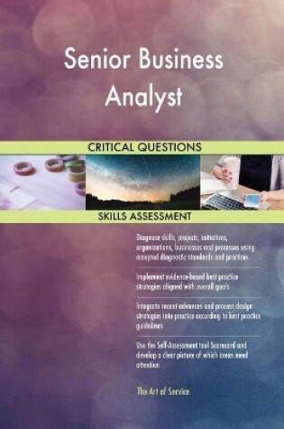 Cover of Senior Business Analyst Critical Questions Skills Assessment