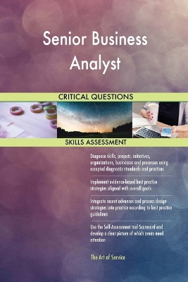 Book cover for Senior Business Analyst Critical Questions Skills Assessment