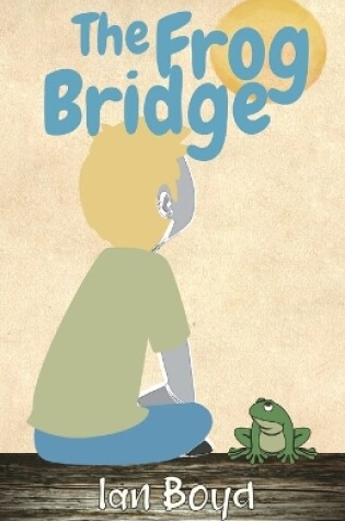 Cover of The Frog Bridge