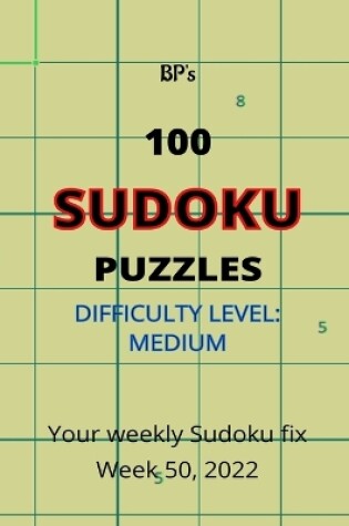 Cover of BP's 100 SUDOKU PUZZLES - DIFFICULTY MEDIUM - WEEK 50, 2022