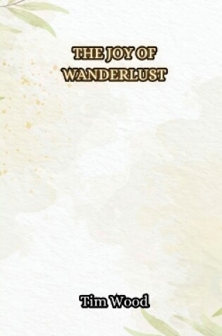 Cover of The Joy of Wanderlust