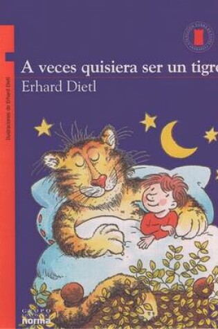 Cover of A Veces Quisiera Ser un Tigre