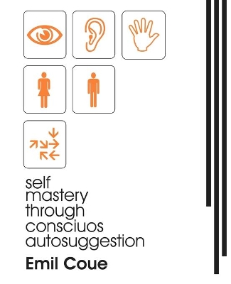 Book cover for Self Mastery Through Conscious Autosuggestion (1922)