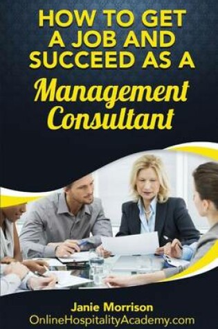 Cover of How to Get a Job and Succeed as a Management Consultant