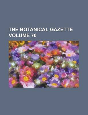 Book cover for The Botanical Gazette Volume 70