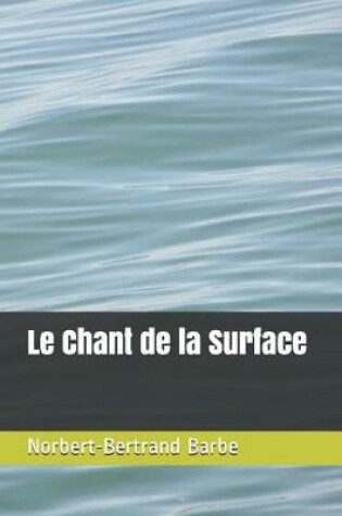 Cover of Le Chant de la Surface