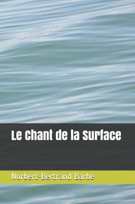 Book cover for Le Chant de la Surface