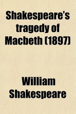 Cover of Shakespeare's Tragedy of Macbeth (1897)