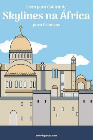Cover of Livro para Colorir de Skylines na Africa para Criancas