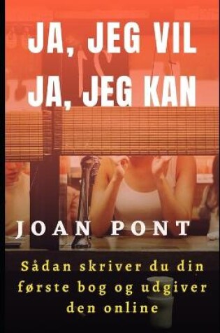 Cover of A, JEG VIL. JA, JEG KAN. Sadan skriver du din forste bog og udgiver den online