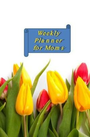 Cover of Weekly Planner for Moms