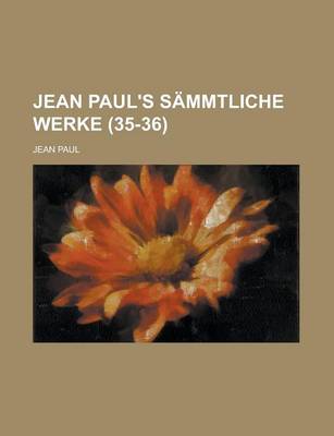 Book cover for Jean Paul's Sammtliche Werke (35-36)