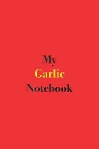 Cover of My Garlic Notebook