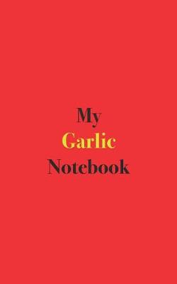 Book cover for My Garlic Notebook