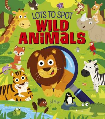 Book cover for Lots to Spot: Wild Animals