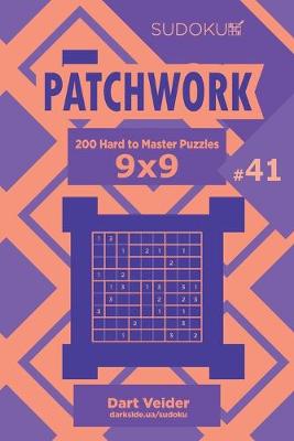 Book cover for Sudoku Patchwork - 200 Hard to Master Puzzles 9x9 (Volume 41)