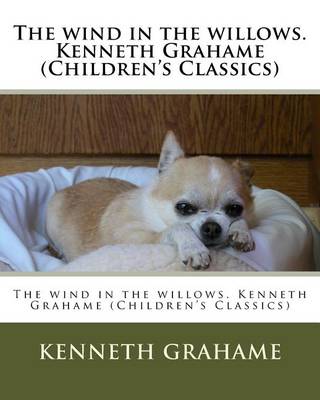 Book cover for The wind in the willows. Kenneth Grahame (Children's Classics)