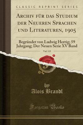 Book cover for Archiv Für Das Studium Der Neueren Sprachen Und Literaturen, 1905, Vol. 115