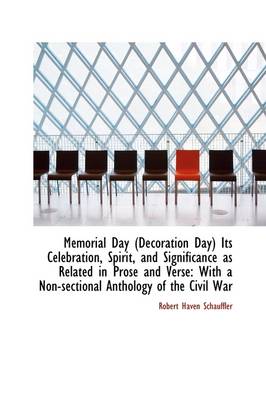 Book cover for Memorial Day (Decoration Day) Its Celebration, Spirit, and Significance as Related in Prose and Vers