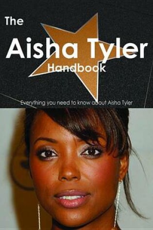 Cover of The Aisha Tyler Handbook - Everything You Need to Know about Aisha Tyler