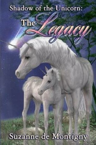 Cover of The Legacy, Shadow of the Unicorn Book 1