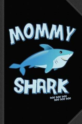 Cover of Mommy Shark Doo Doo Doo Journal Notebook