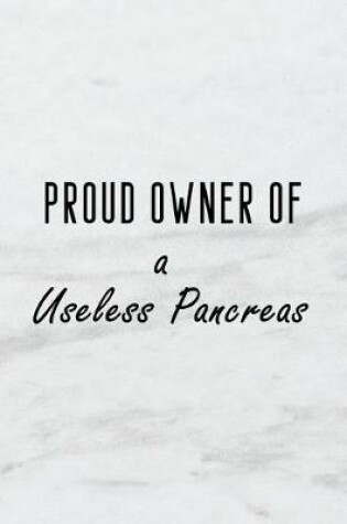 Cover of Proud Owner of a Useless Pancreas