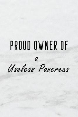 Book cover for Proud Owner of a Useless Pancreas