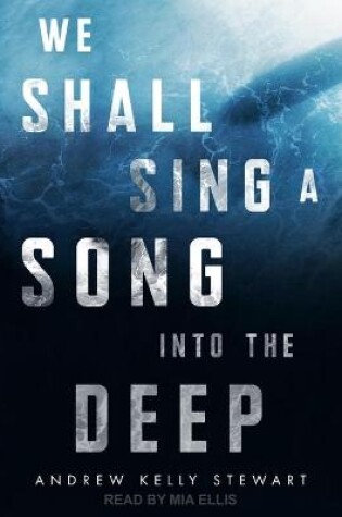 Cover of We Shall Sing a Song Into the Deep