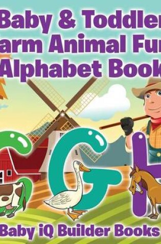 Cover of Baby & Toddler Farm Animal Fun - Alphabet Book