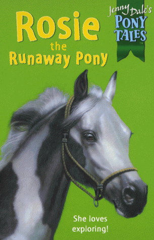 Book cover for Pony Tales 7:Rosie the Runaway Pony