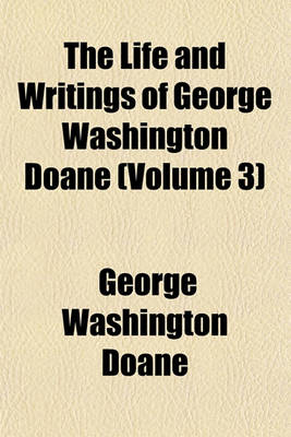 Book cover for The Life and Writings of George Washington Doane (Volume 3)