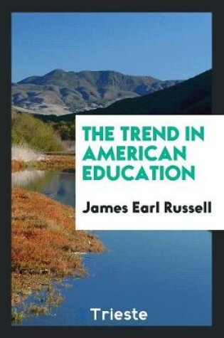 Cover of The Trend in American Education