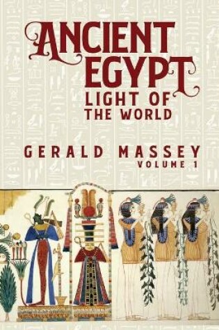 Cover of Ancient Egypt Light Of The World Vol 1