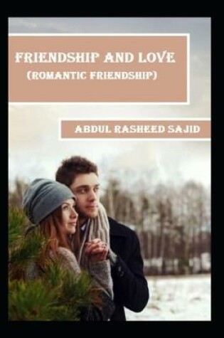 Cover of Friendship And Love (ROMANTIC FRIENDSHIP)