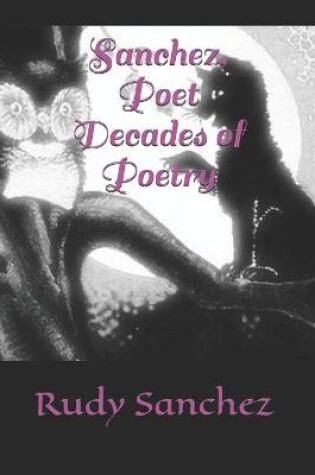 Cover of Sanchez, Poet Decades of Poetry