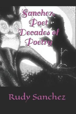 Book cover for Sanchez, Poet Decades of Poetry