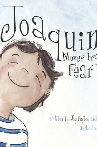 Cover of Joaquin Moves from Fear to Love