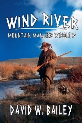 Book cover for Wind River - Mountain Man Jeb Winslow