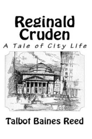 Cover of Reginald Cruden - A Tale of City Life