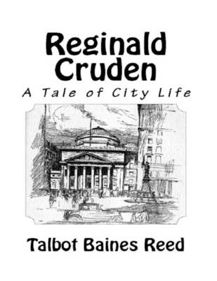 Book cover for Reginald Cruden - A Tale of City Life