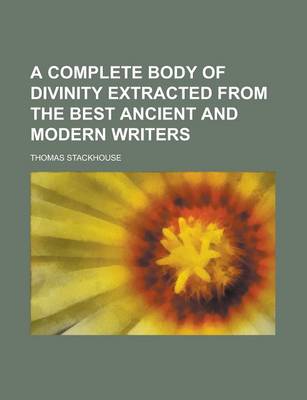 Book cover for A Complete Body of Divinity Extracted from the Best Ancient and Modern Writers