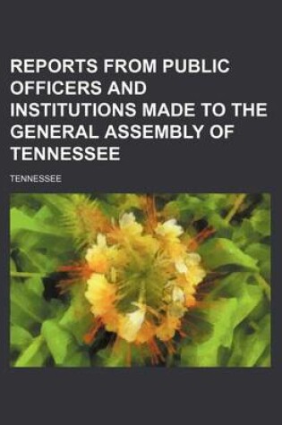 Cover of Reports from Public Officers and Institutions Made to the General Assembly of Tennessee