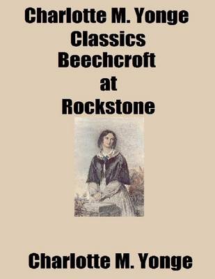 Book cover for Charlotte M. Yonge Classics: Beechcroft at Rockstone