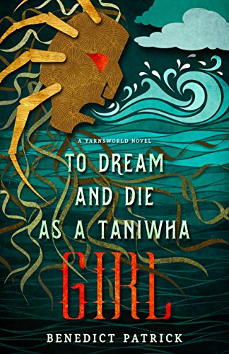 Book cover for To Dream and Die as a Taniwha Girl
