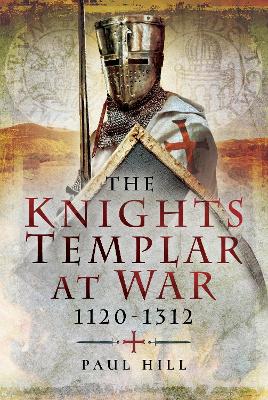 Book cover for The The Knights Templar at War 1120 -1312