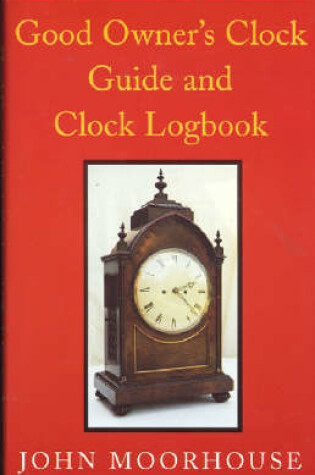 Cover of Good Owner's Clock Guide