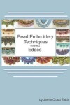 Book cover for Bead Embroidery Techniques Volume 2 - Edges